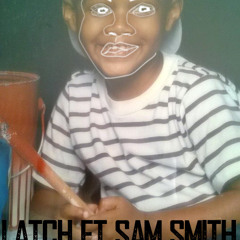 Latch Remix ft Sam Smith (Prod. By B.A. The MisFit)