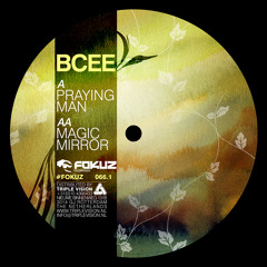 FOKUZ066.1 / Bcee - Praying Man / Magic Mirror