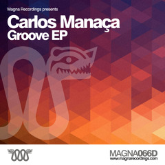 MAGNA 066D_1 | Carlos Manaça - Turn Me Up - Original Mix | OUT NOW !