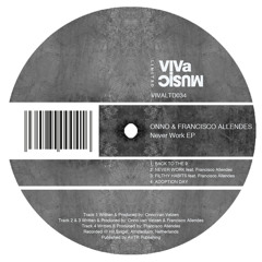 VIVALTD034 /// ONNO & Francisco Allendes - Never Work