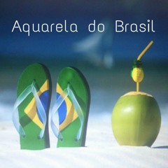 Aquarela do Brasil (Free DL)