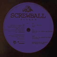Screwball - F.A.Y.B.A.N (SCREWED AND CHOPPED)
