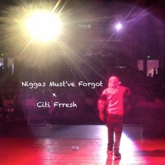 Niggas Must've Forgot !