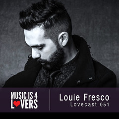 Lovecast Episode 051 - Louie Fresco [Musicis4Lovers.com]