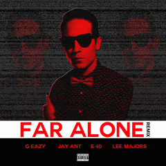 G - Easy Ft Lee Majors Jay Ant & E40 - Far Alone Remix