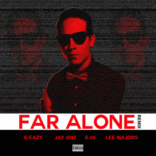 G - Easy Ft Lee Majors Jay Ant & E40 - Far Alone Remix
