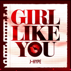 J-Hype - Girl Like You (Remix Teaser)
