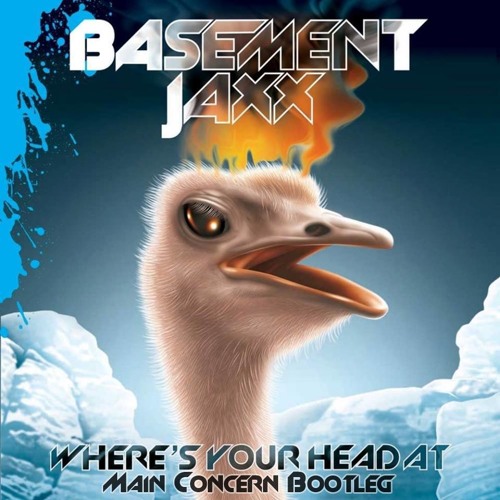 Basement Jaxx - Wheres Your Head At (Main Concern Bootleg)