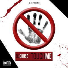 DJ Chose - Touch Me (DIRTY)