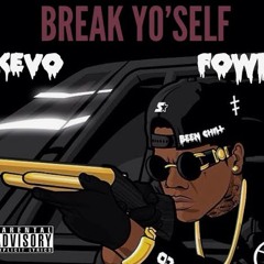 Kevo- Break Yo Self Ft. Fowl (prod. by M. Stacks)