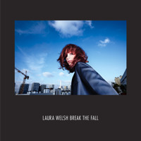 Laura Welsh - Break The Fall