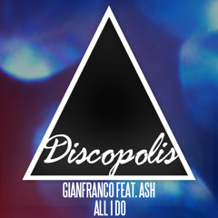 Gianfranco Feat. Ash - All I Do (Carl Hanaghan Remix)