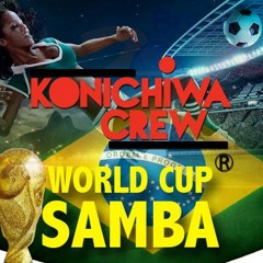 konichiwa crew -World Cup Samba