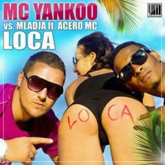 MC Yankoo vs. MlaDJa Feat. Acero MC Loca (Radio Edit)