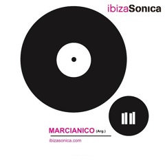 MARCIANICO Mix @ Ibiza Sonica ( IBIZA )