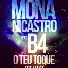 Mona Nicastro feat B4  O teu toque remix