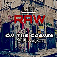 Lill Raw_On The Corner Freestyle