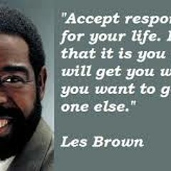 Day 10 - LES BROWN - Self Fulfillment