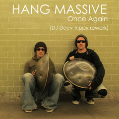 Hang Massive - once again (DJ Deev Trippy Rework)