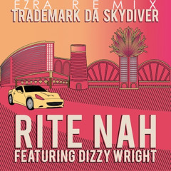 Trademark da skydiver ft. Dizzy Wright - Rite nah (EZRA REMIX)