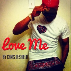 LOVE ME by Chris DeShield