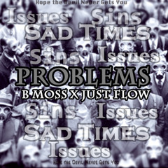 Problems - B Moss x Just Flow