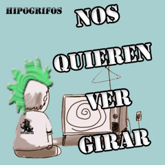 Nos Quieren Ver Girar