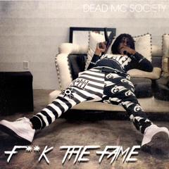 FUCK THE FAME [Prod. DJ WEFORGOT]