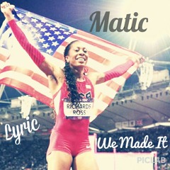 Matic Ft. Lyric - We Made IT(master).mp3