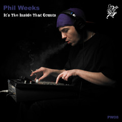 Phil Weeks - It's The Inside That Counts (PW08) Teaser