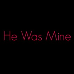 He Was Mine (She Was Mine Cover)
