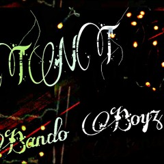 TNT x Bando Boyz (Ball for me)