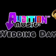 Audition - Wedding Day