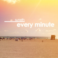 Suneth - Every Minute