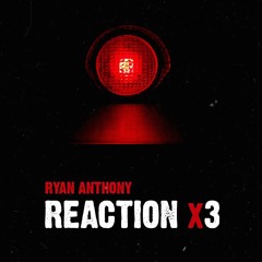 REACTION x3