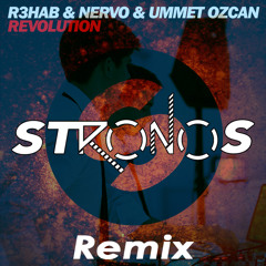 Revolution (Stronos Remix) - R3hab, Nervo & Ummet Ozcan