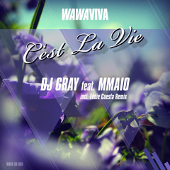 DJ Gray Feat. MMAIO - C'est La Vie (Eddie Cuesta Remix)