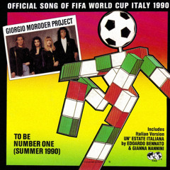 Giorgio Moroder Project - To Be Number One (FIFA World Cup Italy)