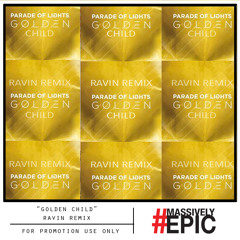 Parade of Lights - Golden Child (Ravin Remix)