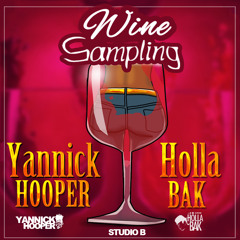 Wine Sampling - Yannick Hooper & Holla Bak (Produced By Studio B)