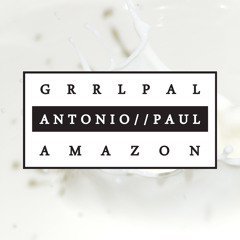 GRRL PAL - Amazon (ANTONIO//PAUL) [REMIX]