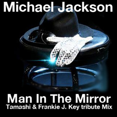 Man 1n Th3 M1rr0r (Tamashi & Frankie J. Key Tribute Mix)