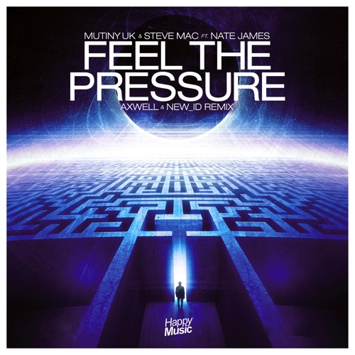 Mutiny UK & Steve Mac Feat. Nate James - Feel The Pressure (Axwell & NEW_ID Radio Edit)