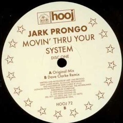 Jark Prongo - Movin Thru Your System [Dave Clarke Remix]