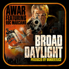 Broad Daylight feat. Roc Marciano (Prod. Vanderslice)