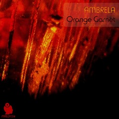 Ambrela - Orange Garnet EP Release Preview - [MFIELD024] Out Now ALL STORES!!