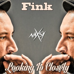 Fink - Looking For Closely (Naxsy Remix)