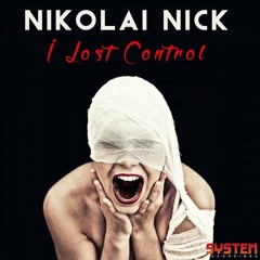 Nikolai Nick - I Lost Control (Aqui Remix Cut)