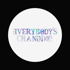 Everybody's Changing