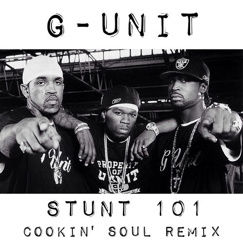 Stream Stunt 101 (Cookin Soul Remix) by G-Unit [Free Download] by